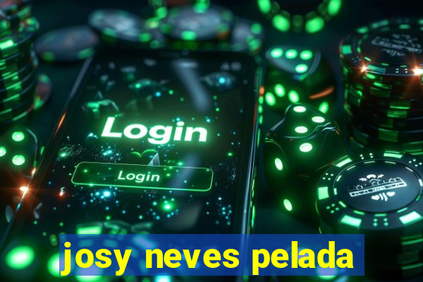 josy neves pelada
